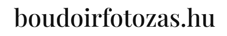 Boudoirfotózás.hu - boudoir fotózások Budapesten, Nyíregyházán, Debrecenben